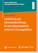 Lokalisierung und Fahrzustandsschätzung für eine vollautomatisierte elektrische Fahrzeugplattform
