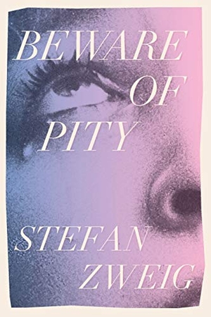 Zweig, Stefan. Beware of Pity. Actuel Editions, 2020.