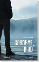 Goodbye, Bird