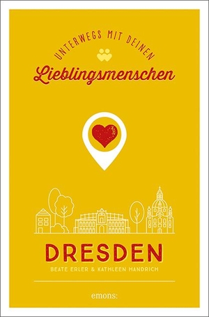 Erler, Beate / Kathleen Handrich. Dresden. Unterwegs mit deinen Lieblingsmenschen. Emons Verlag, 2020.