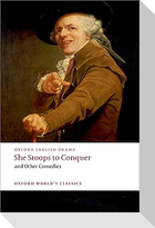 She Stoops to Conquer and Other Comedies