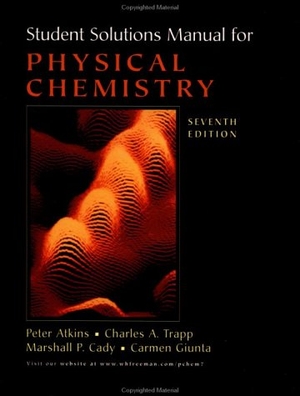 Atkins Trapp / Trapp, Charles et al. SM Phys Chem 7e. W. H. Freeman, 2001.