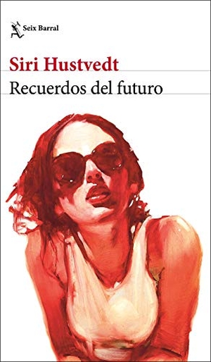 Hustvedt, Siri. Recuerdos del futuro. Editorial Seix Barral, 2019.