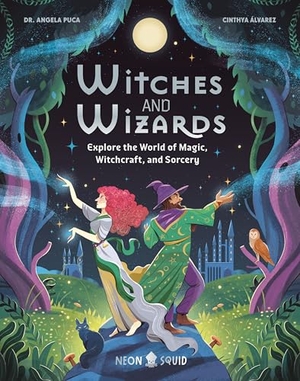 Puca / Neon Squid. Witches and Wizards - Explore the World of Magic, Witchcraft, and Sorcery. St. Martin's Publishing Group, 2026.