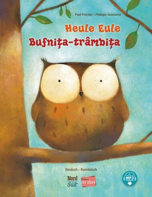 Friester, Paul. Heule Eule (Deutsch-Rumänisch) - Zweisprachiges Kinderbuch mit MP3-Hörbuch als Download. bilibri, 2025.