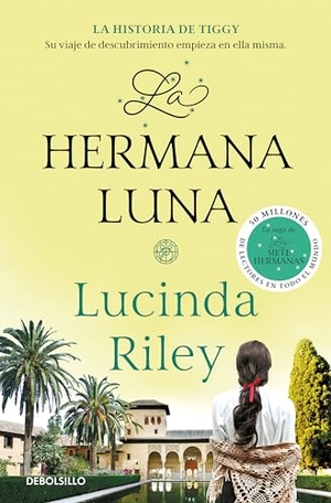 Riley, Lucinda. La Hermana Luna / The Moon Sister. Prh Grupo Editorial, 2023.