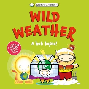 Green, Dan / Tom Jackson. Basher Science: Wild Weather: A hot topic! - It's really wild!. Kingfisher, 2026.