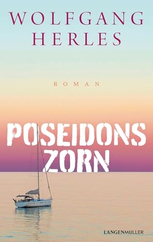 Herles, Wolfgang. Poseidons Zorn. LangenMueller Verlag, 2026.