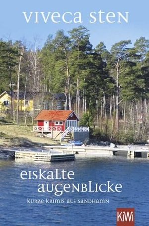 Sten, Viveca. Eiskalte Augenblicke - Kurze Krimis aus Sandhamn. Kiepenheuer & Witsch GmbH, 2021.