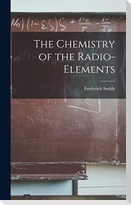 The Chemistry of the Radio-Elements