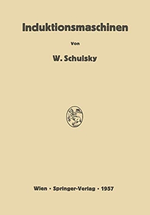 Schuisky, Wladimir. Induktionsmaschinen. Springer Vienna, 2011.