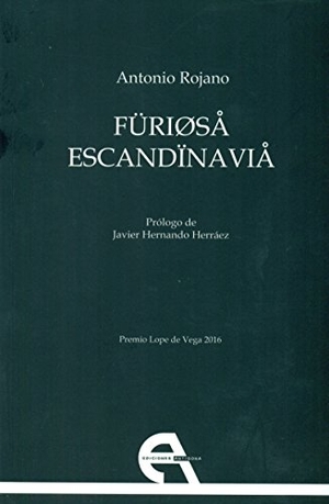 Hernando Herráez, Javier / Rojano Mora, Antonio José et al. Furiosa Escandinavia. Ediciones Antígona, S.L., 2017.