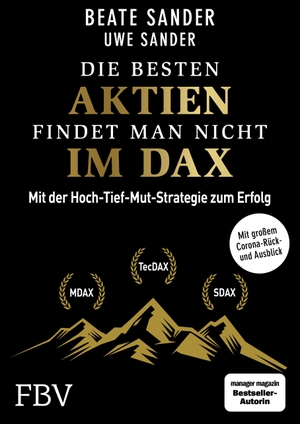 Sander, Beate / Uwe Sander. Die besten Aktien findet man nicht im DAX - Mit der Hoch-Tief-Mut-Strategie zum Erfolg. Finanzbuch Verlag, 2021.
