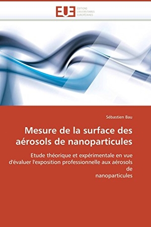 Bau-S. Mesure de la Surface Des Aérosols de Nanoparticules. KS Omniscriptum Publishing, 2018.