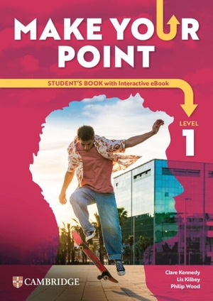 Kennedy, Clare / Kilbey, Liz et al. Make Your Point Level 1 Student's Book with Interactive eBook. Cambridge University Press & Assessment, 2026.
