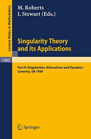 Stewart, Ian / Mark Roberts (Hrsg.). Singularity Theory and its Applications - Warwick 1989, Part II: Singularities, Bifurcations and Dynamics. Springer Berlin Heidelberg, 1991.