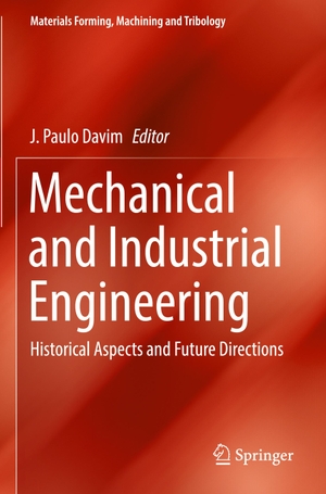 Davim, J. Paulo (Hrsg.). Mechanical and Industrial Engineering - Historical Aspects and Future Directions. Springer International Publishing, 2022.