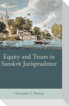 Equity and Trusts in Sanskrit Jurisprudence