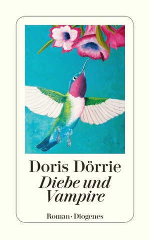 Dörrie, Doris. Diebe und Vampire. Diogenes Verlag AG, 2016.