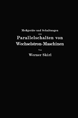 Skirl, Werner. Meßgeräte und Schaltungen zum Parallelschalten von Wechselstrom-Maschinen. Springer Berlin Heidelberg, 1921.