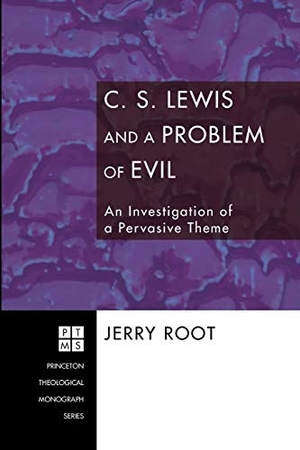 Root, Jerry. C. S. Lewis and a Problem of Evil. Pickwick Publications, 2009.
