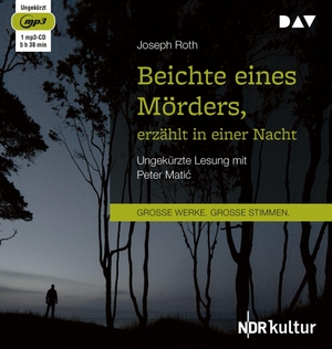 Roth, Joseph. Beichte eines Mörders, erzählt in einer Nacht - Ungekürzte Lesung. Audio Verlag Der GmbH, 2016.