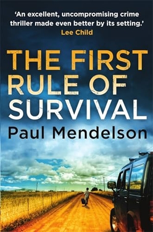 Mendelson, Paul. The First Rule Of Survival. Little, Brown Book Group, 2014.