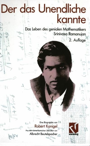 Kanigel, Robert. Der das Unendliche kannte - Das Leben des genialen Mathematikers Srinivasa Ramanujan. Vieweg+Teubner Verlag, 1995.