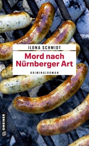 Schmidt, Ilona. Mord nach Nürnberger Art - Kriminalroman. Gmeiner Verlag, 2022.