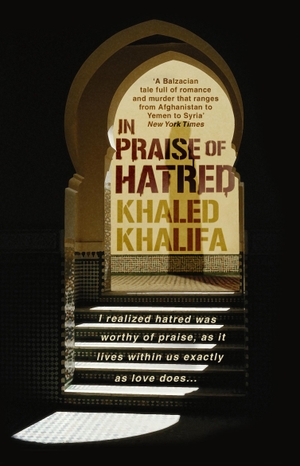Khalifa, Khaled. In Praise of Hatred. Transworld Publishers Ltd, 2013.