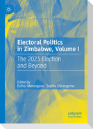 Electoral Politics in Zimbabwe, Volume I