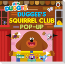 Hey Duggee: Duggee's Squirrel Club Pop-Up