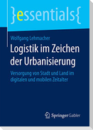 Logistik im Zeichen der Urbanisierung