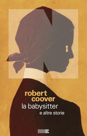 Coover, Robert. La babysitter e altre storie. NN Editore, 2019.