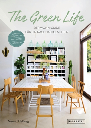 Hellweg, Marion. The Green Life: Der Wohn-Guide für ein nachhaltiges Leben - Umweltfreundlich, natürlich, plastikfrei. Prestel Verlag, 2020.
