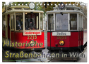 Historische Straßenbahnen in Wien (Tischkalender 2024 DIN A5 quer), CALVENDO Monatskalender