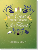 The Good Spell Book for Teens