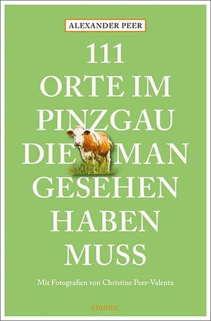 Peer, Alexander. 111 Orte im Pinzgau, die man gesehen haben muss - Reiseführer. Emons Verlag, 2022.
