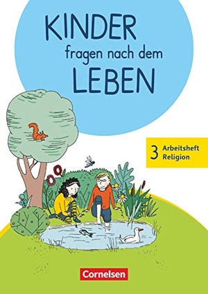 Landgraf, Michael. Kinder fragen nach dem Leben 3. Schuljahr - Arbeitsheft Religion. Cornelsen Verlag GmbH, 2019.
