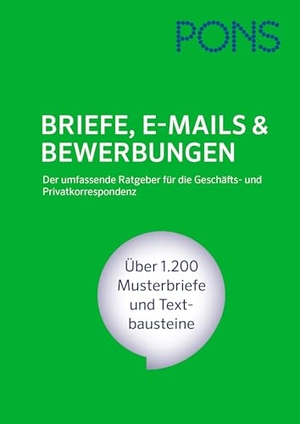 PONS Briefe, E-Mails & Bewerbungen - Der umfassende Ratgeber für die Geschäfts- und Privatkorrespondenz. Pons Langenscheidt GmbH, 2017.