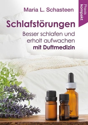 Schasteen, Maria L.. Schlafstörungen - Besser schlafen und erholt aufwachen mit Duftmedizin. Crotona Verlag GmbH, 2020.