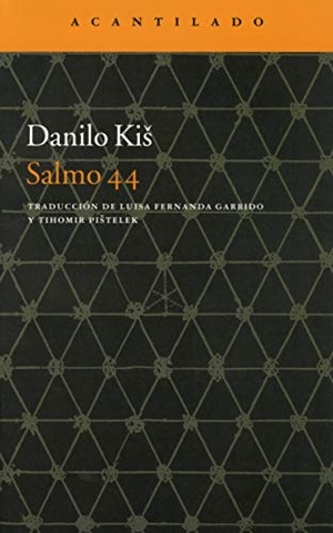 Kis, Danilo. Salmo 44. Acantilado, 2014.