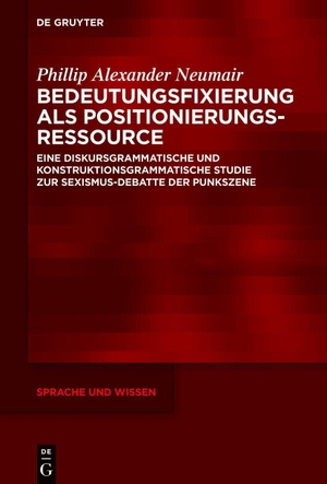Neumair, Phillip Alexander. Bedeutungsfixierung als Positionierungsressource - Eine diskursgrammatische und konstruktionsgrammatische Studie zur Sexismus-Debatte der Punkszene. Walter de Gruyter, 2026.