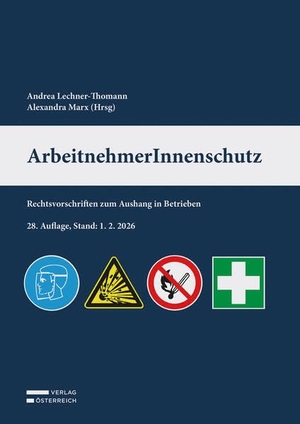 Lechner-Thomann, Andrea / Alexandra Marx (Hrsg.). ArbeitnehmerInnenschutz - Rechtsvorschriften zum Aushang in Betrieben. Verlag Österreich GmbH, 2026.