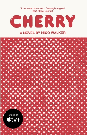 Walker, Nico. Cherry. Random House UK Ltd, 2020.