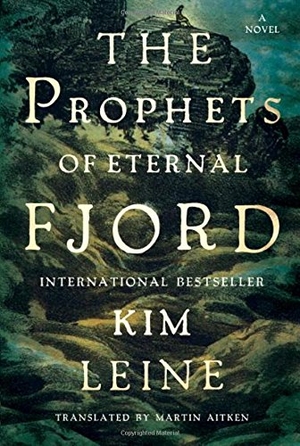Leine, Kim. Prophets of Eternal Fjord. Liveright Publishing Corporation, 2015.