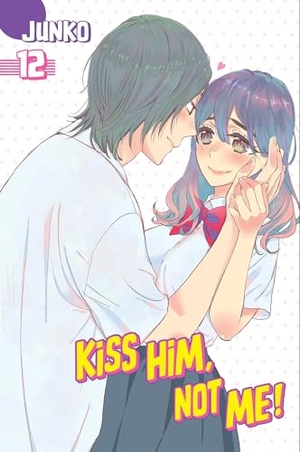 Junko. Kiss Him, Not Me 12. Kodansha Comics, 2017.