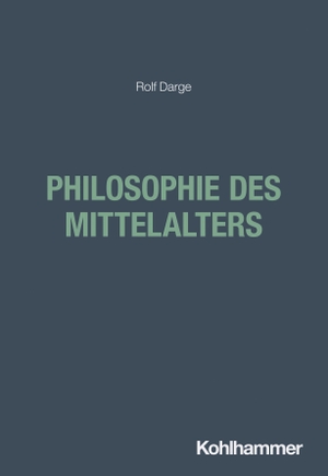 Darge, Rolf. Philosophie des Mittelalters. Kohlhammer W., 2026.