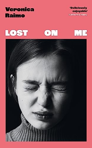 Raimo, Veronica. Lost on Me - Longlisted for the International Booker Prize 2024. Little, Brown Book Group, 2023.