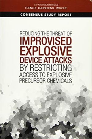 National Academies of Sciences Engineering and Medicine / Division On Earth And Life Studies et al. Reducing the Threat of Improvised Explosive Device Attacks by Restricting Access to Explosive Precursor Chemicals. National Academies Press, 2018.
